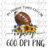 My Favorite Football Player Calls Me Mom - DIGITAL FILE FOR SUBLIMATION