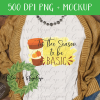 Tis the Season to be Basic Pumpkin Spice - DIGITAL FILE FOR SUBLIMATION